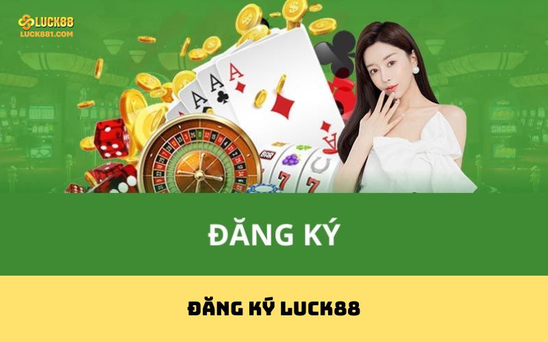 Đăng Ký LUCK88