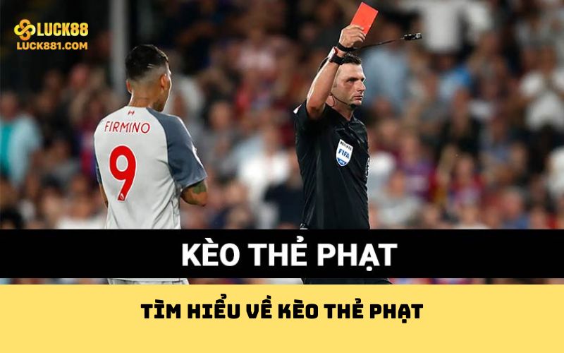 Tìm hiểu về kèo thẻ phạt