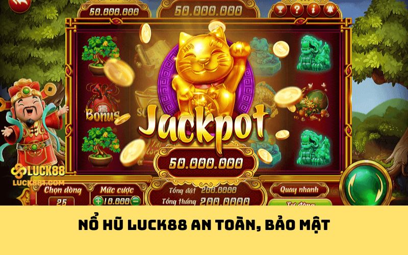 Nổ hũ Luck88 an toàn, bảo mật